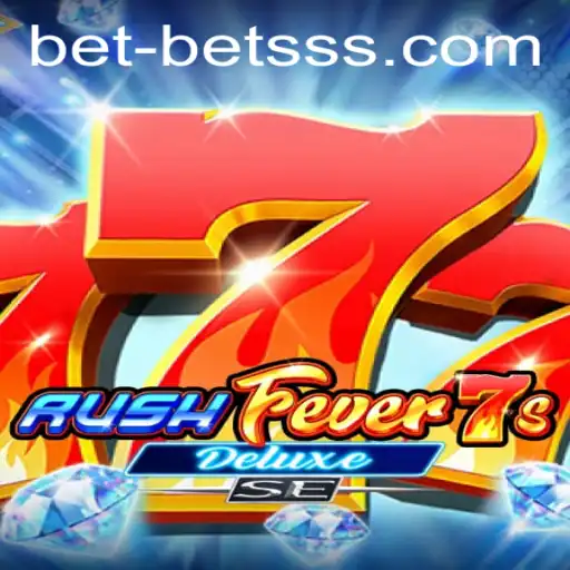 RushFever7sDeluxeSE: Experience the Thrill of Betting with Betsss